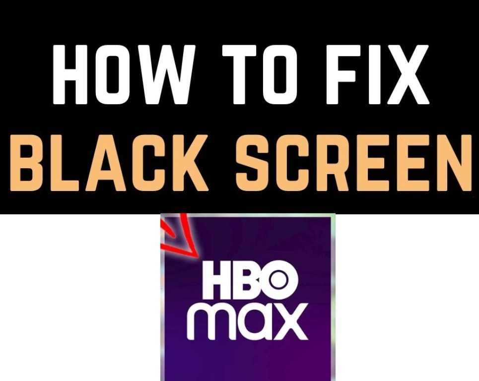 How to Fix HBO Max Black Screen