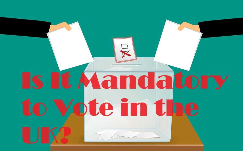 Is It Mandatory to Vote in the UK?