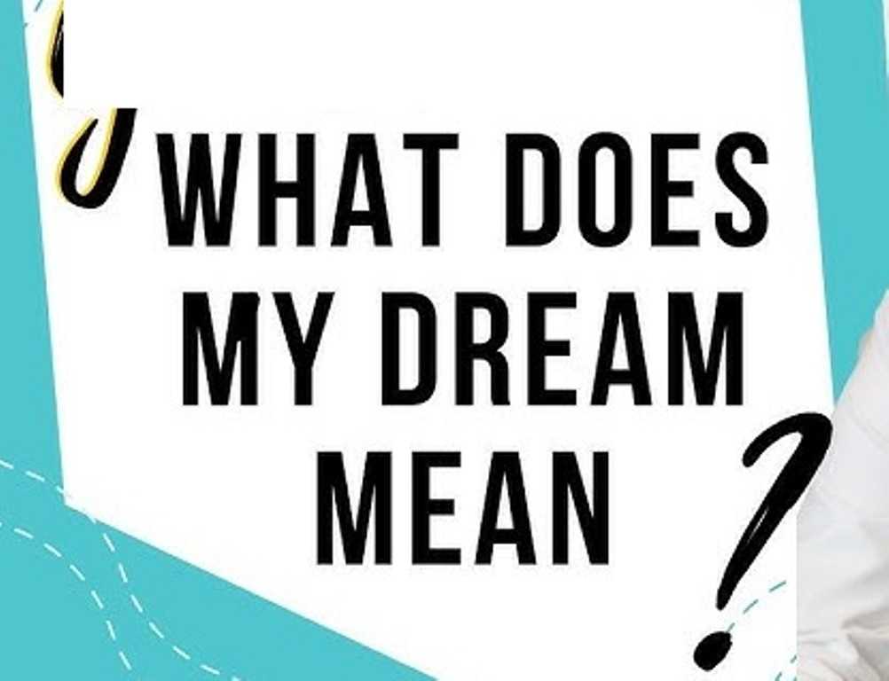 What does My Dream Mean